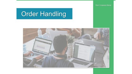 Order Handling Sales Process Ppt PowerPoint Presentation Complete Deck Order Handling Sales Process Ppt PowerPoint Presentation Complete Deck