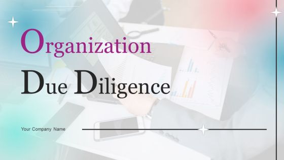 Organization Due Diligence Wd Ppt PowerPoint Presentation Complete Deck With Slides Organization Due Diligence Wd Ppt PowerPoint Presentation Complete Deck With Slides