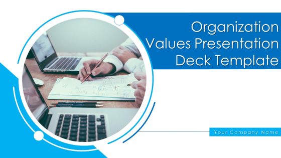 Organization Values Presentation Deck Template Ppt PowerPoint Presentation Complete Deck With Slides Organization Values Presentation Deck Template Ppt PowerPoint Presentation Complete Deck With Slides