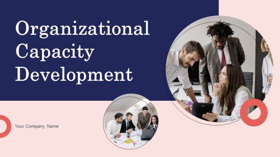 Organizational Capacity Development Ppt PowerPoint Presentation Complete Deck With Slides Organizational Capacity Development Ppt PowerPoint Presentation Complete Deck With Slides