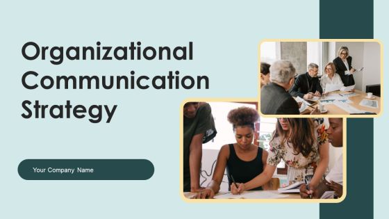 Organizational Communication Strategy Ppt PowerPoint Presentation Complete Deck With Slides