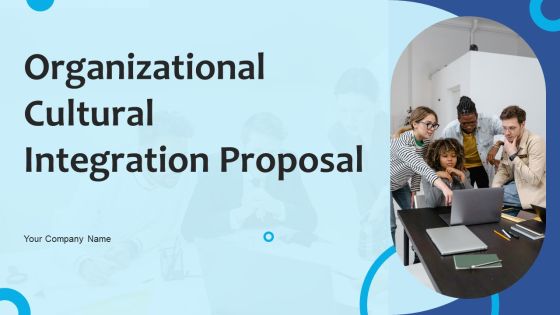 Organizational Cultural Integration Proposal Ppt PowerPoint Presentation Complete Deck With Slides Organizational Cultural Integration Proposal Ppt PowerPoint Presentation Complete Deck With Slides