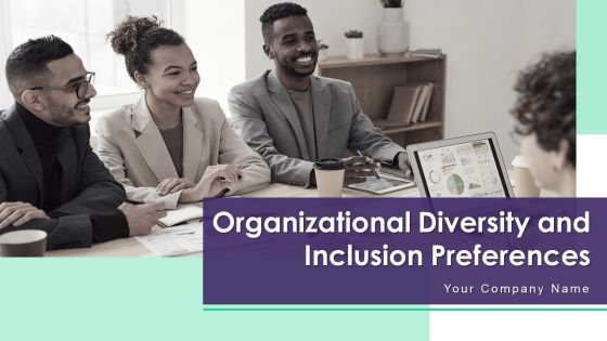 Organizational Diversity And Inclusion Preferences Ppt PowerPoint Presentation Complete Deck With Slides Organizational Diversity And Inclusion Preferences Ppt PowerPoint Presentation Complete Deck With Slides
