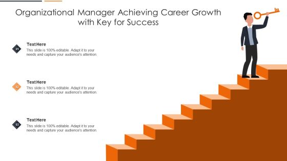 Organizational Manager Achieving Career Growth With Key For Success Diagrams PDF