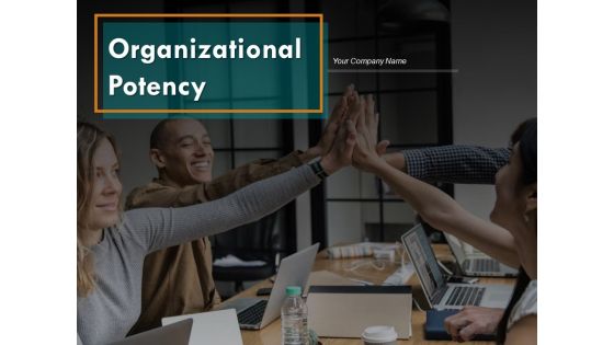 Organizational Potency Ppt PowerPoint Presentation Complete Deck With Slides Organizational Potency Ppt PowerPoint Presentation Complete Deck With Slides