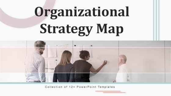 Organizational Strategy Map Ppt PowerPoint Presentation Complete Deck With Slides