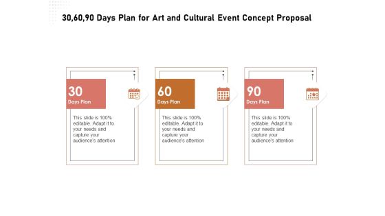 Organizing Perfect Arts Culture Festival 30 60 90 Days Plan For Art And Cultural Event Concept Proposal Information PDF