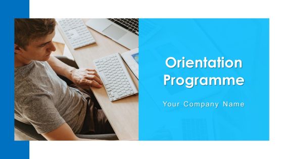 Orientation Programme Performance Development Ppt PowerPoint Presentation Complete Deck