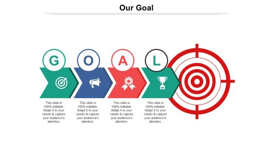 Our Goal Ppt PowerPoint Presentation Infographic Template Background Our Goal Ppt PowerPoint Presentation Infographic Template Background