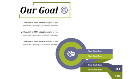 Our Goal Ppt PowerPoint Presentation Inspiration Graphics Design Our Goal Ppt PowerPoint Presentation Inspiration Graphics Design