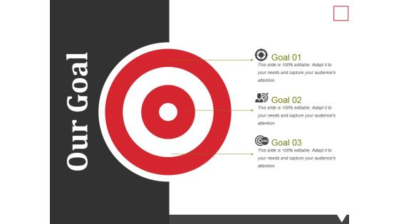 Our Goal Ppt PowerPoint Presentation Summary Graphics Our Goal Ppt PowerPoint Presentation Summary Graphics