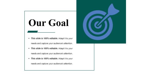 Our Goal Ppt PowerPoint Presentation Summary Information Our Goal Ppt PowerPoint Presentation Summary Information