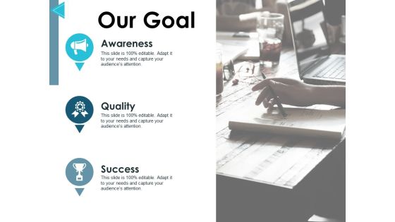 Our Goal Quality Ppt PowerPoint Presentation Icon Background Designs