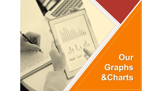 Our Graphs And Charts Ppt PowerPoint Presentation Infographics Infographics Our Graphs And Charts Ppt PowerPoint Presentation Infographics Infographics