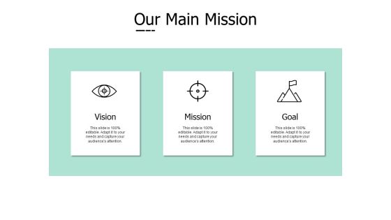 Our Main Mission Goal Vision Ppt PowerPoint Presentation Layouts Background Image