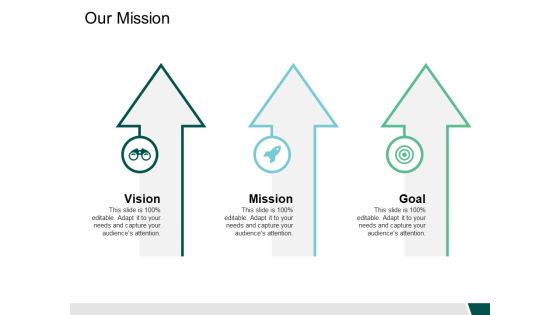 Our Mission Goal Vision Ppt PowerPoint Presentation Show Infographics