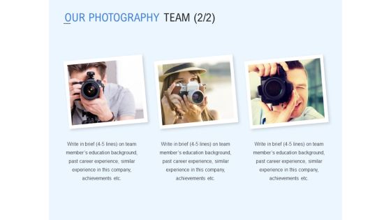 Our Photography Team Technology Ppt PowerPoint Presentation Styles Examples Our Photography Team Technology Ppt PowerPoint Presentation Styles Examples