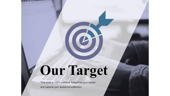 Our Target Ppt PowerPoint Presentation Guidelines Our Target Ppt PowerPoint Presentation Guidelines