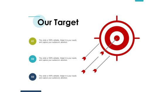 Our Target Ppt PowerPoint Presentation Ideas Design Templates Our Target Ppt PowerPoint Presentation Ideas Design Templates