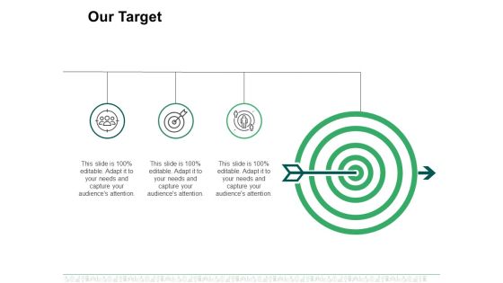 Our Target Ppt PowerPoint Presentation Ideas Elements Our Target Ppt PowerPoint Presentation Ideas Elements