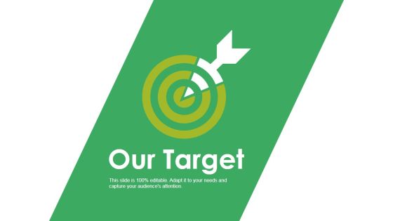 Our Target Ppt PowerPoint Presentation Ideas Mockup Our Target Ppt PowerPoint Presentation Ideas Mockup