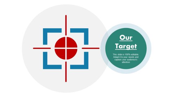 Our Target Ppt PowerPoint Presentation Infographic Template Samples Our Target Ppt PowerPoint Presentation Infographic Template Samples