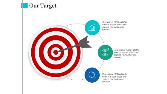 Our Target Ppt PowerPoint Presentation Infographics Deck Our Target Ppt PowerPoint Presentation Infographics Deck
