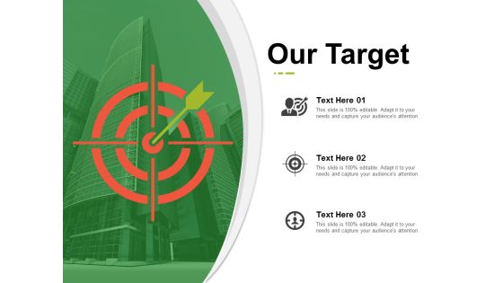 Our Target Ppt PowerPoint Presentation Infographics Portrait Our Target Ppt PowerPoint Presentation Infographics Portrait