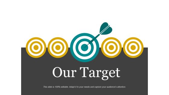 Our Target Ppt PowerPoint Presentation Samples Our Target Ppt PowerPoint Presentation Samples