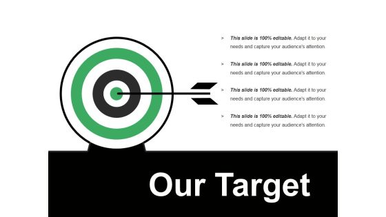 Our Target Ppt PowerPoint Presentation Styles Skills Our Target Ppt PowerPoint Presentation Styles Skills
