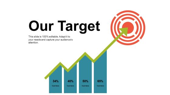 Our Target Ppt PowerPoint Presentation Summary Infographic Template Our Target Ppt PowerPoint Presentation Summary Infographic Template