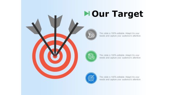 Our Target Three Arrow Ppt Powerpoint Presentation Outline Show Our Target Three Arrow Ppt Powerpoint Presentation Outline Show