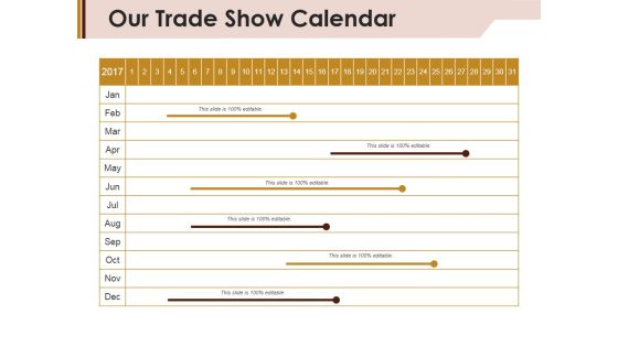 Our Trade Show Calendar Ppt PowerPoint Presentation Slides Gallery Our Trade Show Calendar Ppt PowerPoint Presentation Slides Gallery
