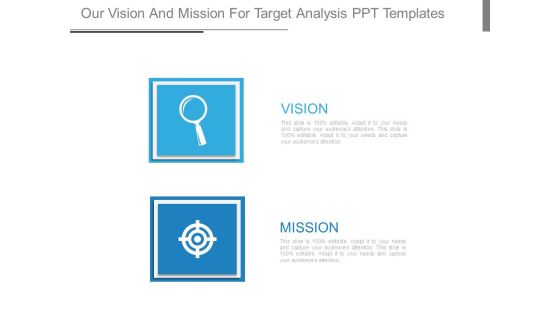 Our Vision And Mission For Target Analysis Ppt Templates Our Vision And Mission For Target Analysis Ppt Templates