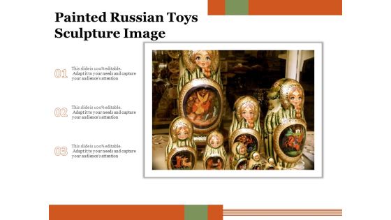 Painted Russian Toys Sculpture Image Ppt PowerPoint Presentation Infographic Template Example Introduction PDF Painted Russian Toys Sculpture Image Ppt PowerPoint Presentation Infographic Template Example Introduction PDF