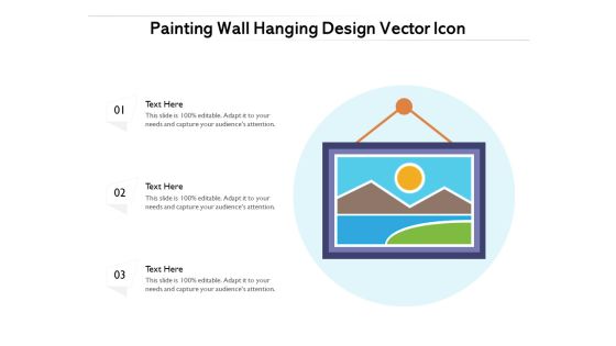Painting Wall Hanging Design Vector Icon Ppt PowerPoint Presentation Portfolio Slideshow PDF Painting Wall Hanging Design Vector Icon Ppt PowerPoint Presentation Portfolio Slideshow PDF