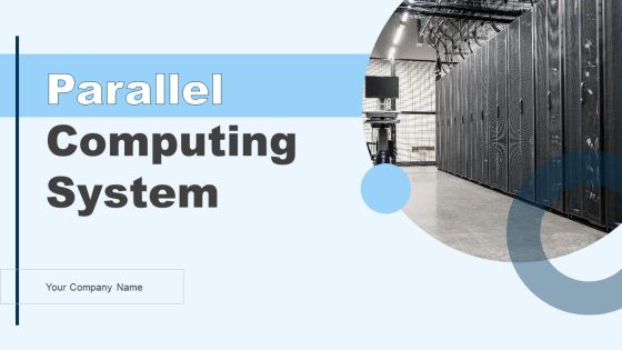 Parallel Computing System Ppt PowerPoint Presentation Complete Deck With Slides Parallel Computing System Ppt PowerPoint Presentation Complete Deck With Slides