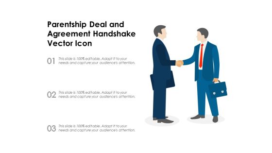 Parentship Deal And Agreement Handshake Vector Icon Ppt PowerPoint Presentation Pictures Show PDF Parentship Deal And Agreement Handshake Vector Icon Ppt PowerPoint Presentation Pictures Show PDF