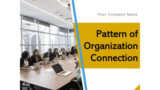 Pattern Of Organization Connection Communication Organization Meeting Ppt PowerPoint Presentation Complete Deck Pattern Of Organization Connection Communication Organization Meeting Ppt PowerPoint Presentation Complete Deck