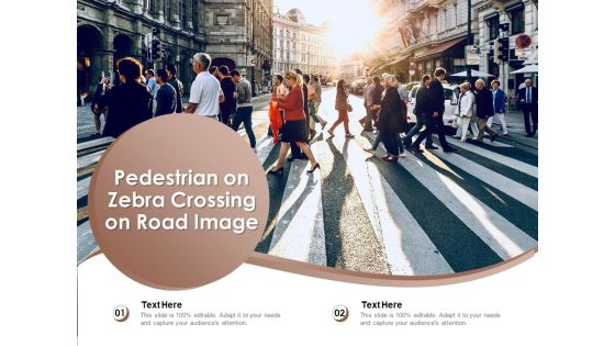 Pedestrian On Zebra Crossing On Road Image Ppt PowerPoint Presentation File Templates PDF Pedestrian On Zebra Crossing On Road Image Ppt PowerPoint Presentation File Templates PDF