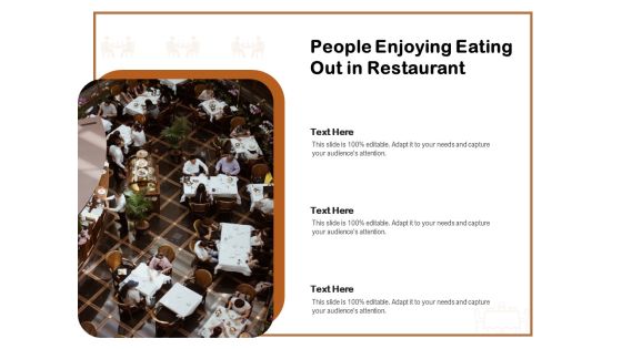 People Enjoying Eating Out In Restaurant Ppt PowerPoint Presentation File Graphics Pictures PDF People Enjoying Eating Out In Restaurant Ppt PowerPoint Presentation File Graphics Pictures PDF
