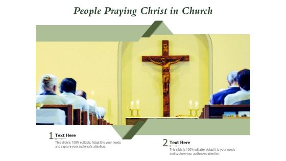People Praying Christ In Church Ppt PowerPoint Presentation Icon Slides PDF People Praying Christ In Church Ppt PowerPoint Presentation Icon Slides PDF