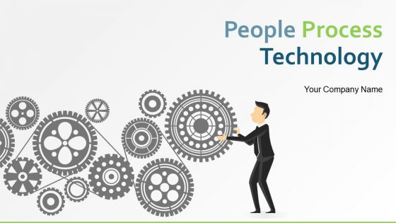 People Process Technology Ppt PowerPoint Presentation Complete Deck With Slides People Process Technology Ppt PowerPoint Presentation Complete Deck With Slides