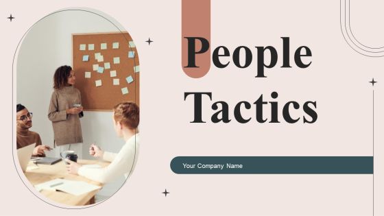 People Tactics Ppt PowerPoint Presentation Complete Deck With Slides People Tactics Ppt PowerPoint Presentation Complete Deck With Slides