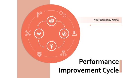 Performance Improvement Cycle Planning Management Ppt PowerPoint Presentation Complete Deck Performance Improvement Cycle Planning Management Ppt PowerPoint Presentation Complete Deck