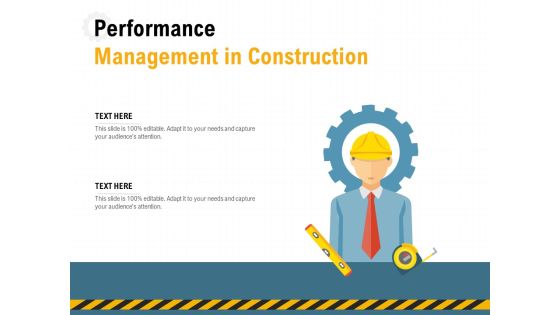 Performance Management In Construction Ppt PowerPoint Presentation Infographics Template PDF Performance Management In Construction Ppt PowerPoint Presentation Infographics Template PDF