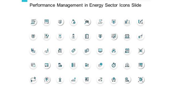 Performance Management In Energy Sector Icons Slide Growth Ppt PowerPoint Presentation Icon Picture Performance Management In Energy Sector Icons Slide Growth Ppt PowerPoint Presentation Icon Picture