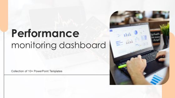 Performance Monitoring Dashboard Ppt PowerPoint Presentation Complete Deck With Slides