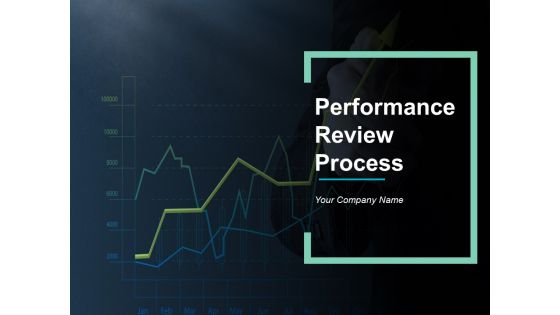 Performance Review Process Ppt PowerPoint Presentation Complete Deck With Slides
