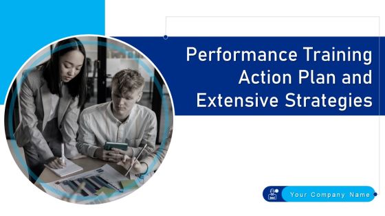 Performance Training Action Plan And Extensive Strategies Ppt PowerPoint Presentation Complete Deck With Slides Performance Training Action Plan And Extensive Strategies Ppt PowerPoint Presentation Complete Deck With Slides